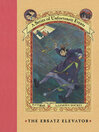 The Ersatz Elevator: A Series of Unfortunate Events, Book 6